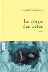 Book cover of Le corps des bêtes by Audrée Wilhelmy