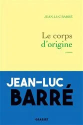 Book cover of Le corps d'origine by Jean-Luc Barré