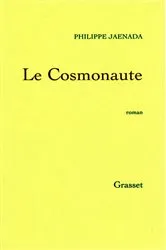 Book cover of Le cosmonaute by Philippe Jaenada