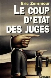 Book cover of Le coup d'Etat des juges by Eric Zemmour
