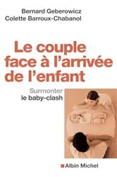 Book cover of Le Couple face à l'arrivée de l'enfant by Bernard Geberowicz