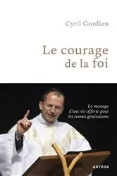 Book cover of Le courage de la foi by Père Cyril Gordien