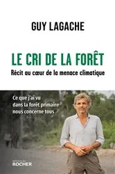 Book cover of Le cri de la forêt by Guy Lagache