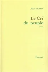 Book cover of Le cri du peuple by Jean Vautrin