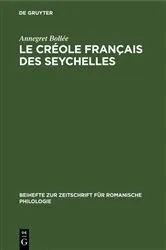 Book cover of Le créole français des Seychelles by Annegret Bollée