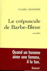 Book cover of Le crépuscule de Barbe-bleue by Claire Legendre