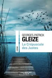Book cover of Le Crépuscule des Justes by Georges-Patrick Gleize