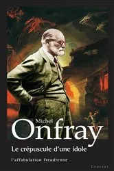 Book cover of Le crépuscule d'une idole by Michel Onfray