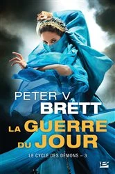 Book cover of Le Cycle des démons, T3 : La Guerre du Jour by Peter V. Brett
