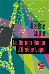 Book cover of Le Dernier Amour d'Arsène Lupin by Maurice Leblanc
