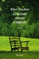 Book cover of Le dernier amour d'Auguste by Elise Fischer