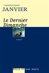 Book cover of Le Dernier dimanche by Gaspard-Marie Janvier