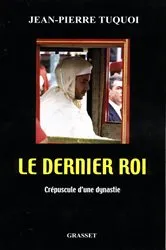 Book cover of Le dernier roi by Jean-Pierre Tuquoi