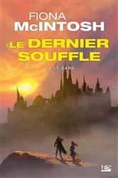 Book cover of Le Dernier Souffle, T2 : Le Sang by Fiona McIntosh