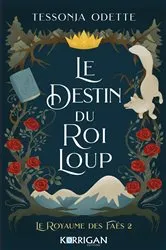 Book cover of Le destin du roi loup by Tessonja Odette