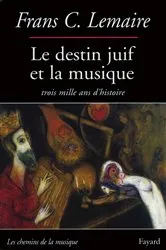Book cover of Le Destin juif et la musique by Frans C. Lemaire