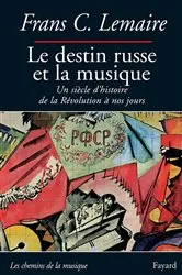 Book cover of Le destin russe et la musique by Frans C. Lemaire