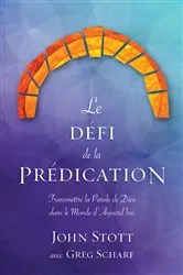 Book cover of Le défi de la prédication by John Stott