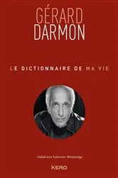 Book cover of Le dictionnaire de ma vie - Gérard Darmon by Gérard Darmon