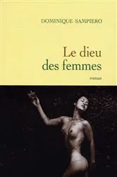 Book cover of Le dieu des femmes by Dominique Sampiero