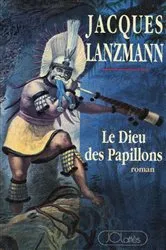 Book cover of Le Dieu des Papillons by Jacques Lanzmann