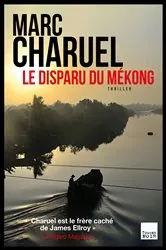 Book cover of Le Disparu du Mékong by Marc Charuel