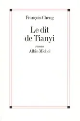 Book cover of Le Dit de Tianyi by François Cheng