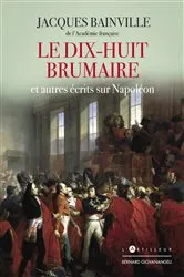 Book cover of Le Dix-huit Brumaire et autres récits sur Napoléon by Jacques Bainville