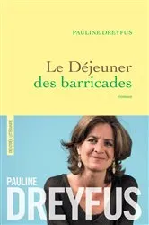 Book cover of Le déjeuner des barricades by Pauline Dreyfus