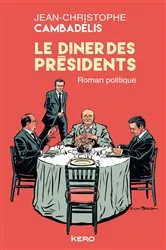 Book cover of Le dîner des présidents by Jean-Christophe Cambadelis