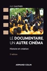 Book cover of Le documentaire, un autre cinéma - 5e éd. (5th ed.) by Guy Gauthier
