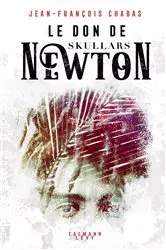 Book cover of Le Don de Skullars Newton by Jean-François Chabas