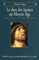 Book cover of Le Don des larmes au Moyen Âge by Piroska Nagy