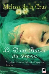 Book cover of Le Doux baiser du serpent (Les Sorcières de North Hampton**) by Melissa de la Cruz