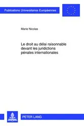 Book cover of Le droit au délai raisonnable devant les juridictions pénales internationales by Marie Nicolas
