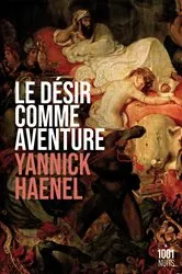 Book cover of Le désir comme aventure by Yannick Haenel