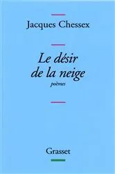Book cover of Le désir de la neige by Jacques Chessex