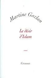 Book cover of Le désir d'islam by Martine Gozlan