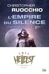 Book cover of Le Dévoreur de soleil, T1 : L'Empire du silence (Prix Hellfest Inferno 2021) by Christopher Ruocchio