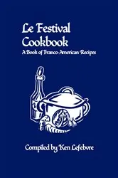 Book cover of Le Festival Cookbook by Ken Lefebvre