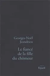 Book cover of Le Fiancé de la fille du chômeur by Georges-Noël Jeandrieu