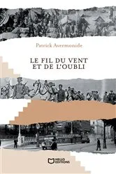 Book cover of Le fil du vent et de l'oubli by Patrick Avermonide