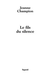 Book cover of Le fils du silence by Jeanne Champion
