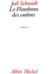 Book cover of Le Flambeau des ombres by Joël Schmidt