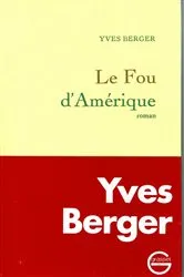 Book cover of Le fou d'Amérique by Yves Berger