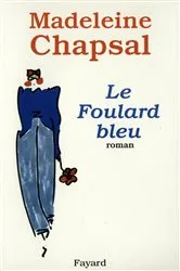Book cover of Le Foulard bleu by Madeleine Chapsal