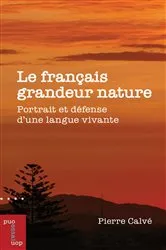 Book cover of Le français grandeur nature by Pierre Calvé