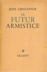 Book cover of Le futur armistice by Jean Giraudoux