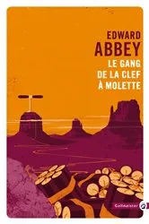 Book cover of Le gang de la clef à molette by Edward Abbey