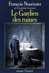 Book cover of Le Gardien des ruines by François Nourissier